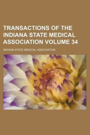 Cover of Transactions of the Indiana State Medical Association Volume 34