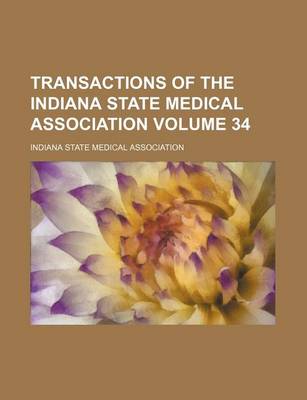 Book cover for Transactions of the Indiana State Medical Association Volume 34