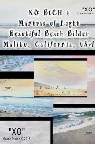 Cover of XO BUCH 2 Mantras of Light Beautiful Beach Bilder Malibu California USA
