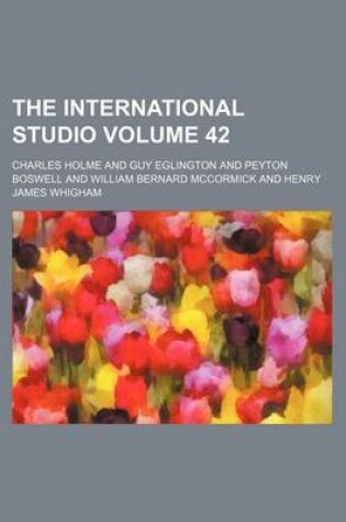 Cover of The International Studio Volume 42