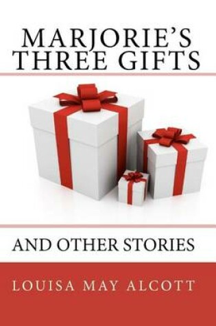 Cover of Marjorie's Three Gifts and Other Stories