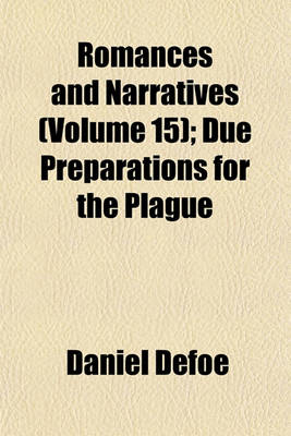 Book cover for Romances and Narratives (Volume 15); Due Preparations for the Plague