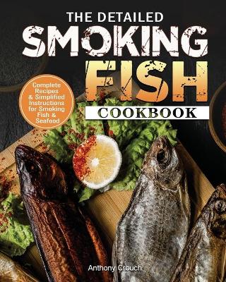 Book cover for The Detailed Smoking Fish Cookbook