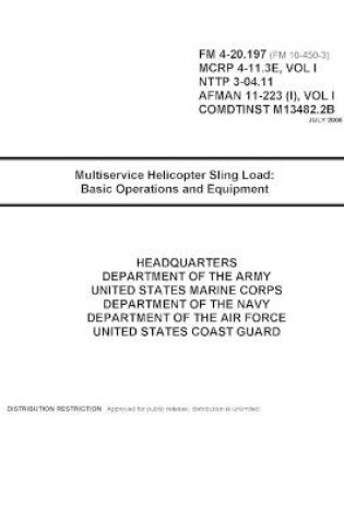 Cover of FM 4-20.197 Multiservice Helicopter Sling Load