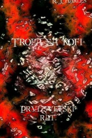 Cover of Trola Sa Kofi - Prvi Svetski Rat