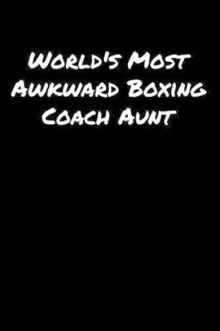 Cover of World's Most Awkward Boxing Coach Aunt