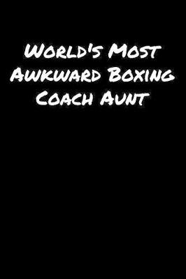 Book cover for World's Most Awkward Boxing Coach Aunt