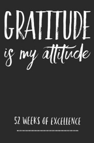 Cover of Gratitude Is My Attitude