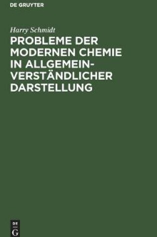 Cover of Probleme Der Modernen Chemie in Allgemeinverständlicher Darstellung