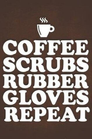 Cover of Coffee Scrubs Rubber Gloves Repea