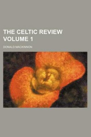 Cover of The Celtic Review Volume 1