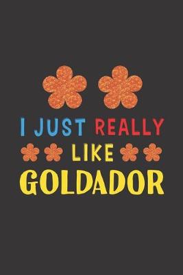 Book cover for I Just Really Like Goldador