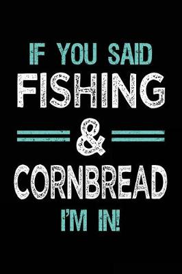 Book cover for If You Said Fishing & Cornbread I'm In