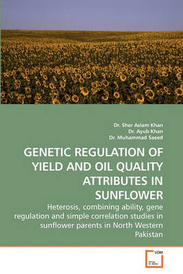 Book cover for Genetic Regulation of Yield and Oil Quality Attributes in Sunflower