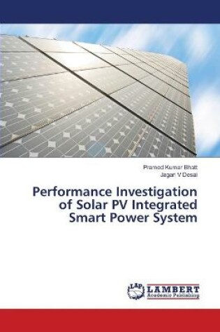 Cover of Performance Investigation of Solar PV Integrated Smart Power System