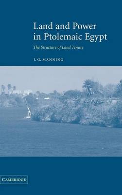 Book cover for Land and Power in Ptolemaic Egypt: The Structure of Land Tenure