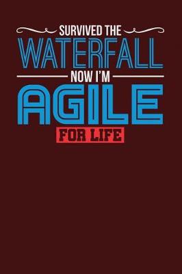 Book cover for Survived the Waterfall Now I'm Agile For Life