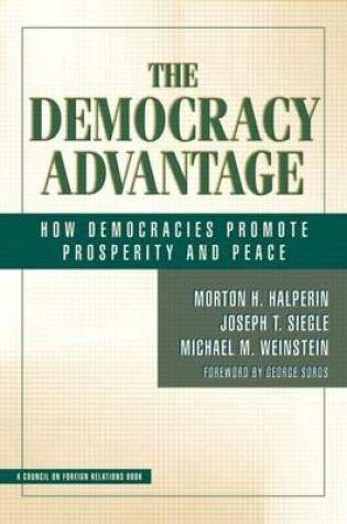 Cover of Democracy Advantage, The: How Democracies Promote Prosperity and Peace