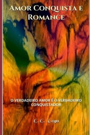 Cover of Amor conquista e Romance