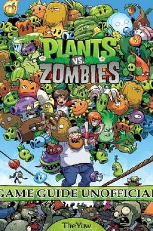 Cover of Plants Vs. Zombies Game Guide Unofficial