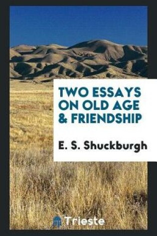 Cover of Two Essays on Old Age & Friendship