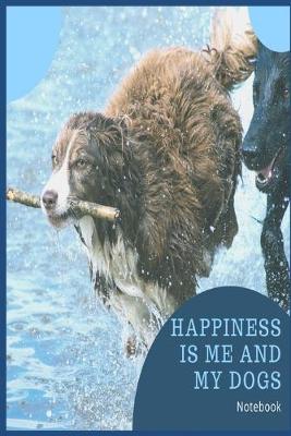 Book cover for Happiness is me and my dogs notebook