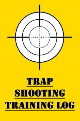 Cover of Trap Shooting Training Log