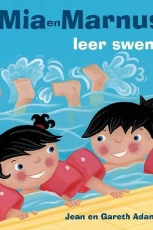 Cover of Mia en Marnus leer swem: Graad R