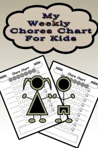 Cover of My Weekly Chores Chart for Kids