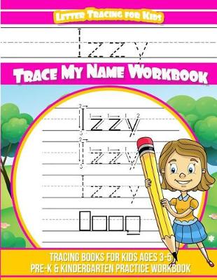 Book cover for Izzy Letter Tracing for Kids Trace My Name Workbook