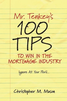 Book cover for Mr. Tenkey's   //   100 Tips to Win in the Mortgage Industry