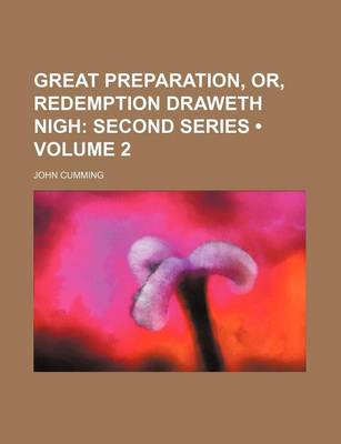 Book cover for Great Preparation, Or, Redemption Draweth Nigh (Volume 2); Second Series