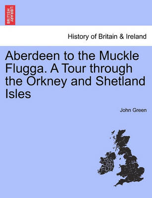 Book cover for Aberdeen to the Muckle Flugga. a Tour Through the Orkney and Shetland Isles