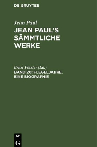 Cover of Jean Paul's Sammtliche Werke, Band 20, Flegeljahre. Eine Biographie