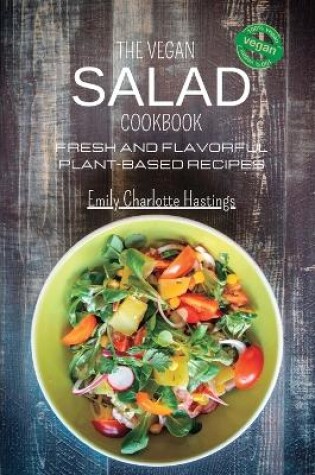 Cover of The Vegan Salad Cookbook - Fresh and Flavorful Plant-Based Recipes