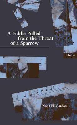 Book cover for A Fiddle Pulled from the Throat of a Sparrow