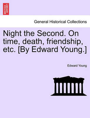 Book cover for Night the Second. on Time, Death, Friendship, Etc. [by Edward Young.]