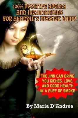 Book cover for 100% Positive Spells And Incantations For Aladdin's Magick Lamp