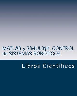 Book cover for MATLAB y Simulink. Control de Sistemas Roboticos