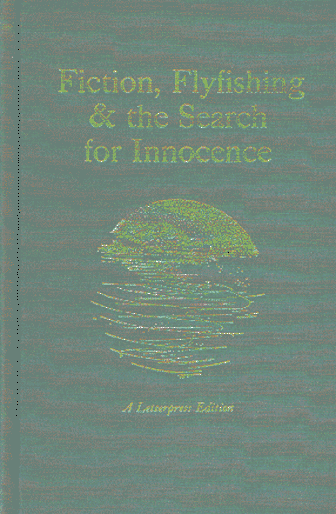 Book cover for Fiction, Flyfishing and the Search for Innocence