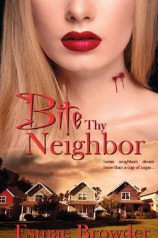 Cover of Bite Thy Neighbor
