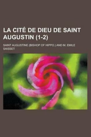 Cover of La Cite de Dieu de Saint Augustin (1-2)