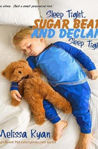 Cover of Sleep Tight, Sugar Bear and Declan, Sleep Tight!