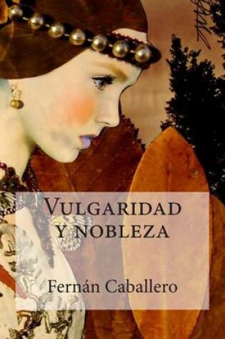 Cover of Vulgaridad y Nobleza