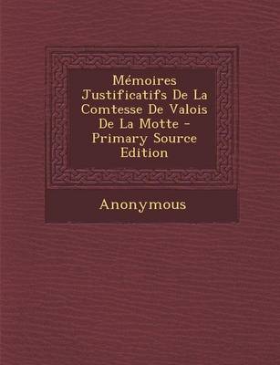 Book cover for Memoires Justificatifs de La Comtesse de Valois de La Motte