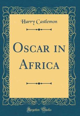 Book cover for Oscar in Africa (Classic Reprint)