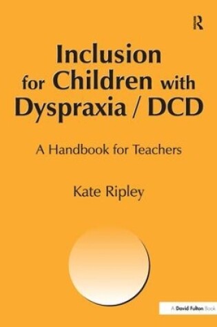 Cover of Inclusion for Children with Dyspraxia