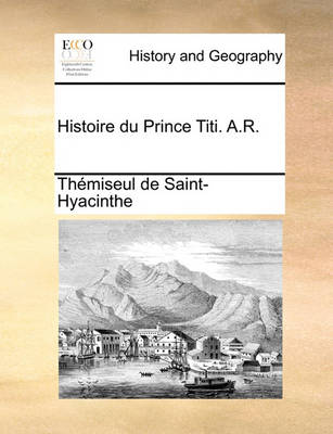 Book cover for Histoire du Prince Titi. A.R.