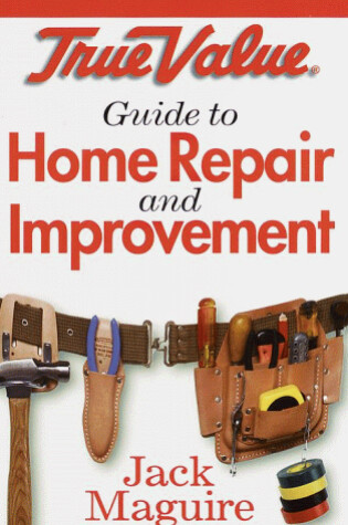 Cover of True Value Guide to Home Repair and Improvement