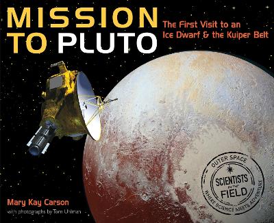 Book cover for Mission to Pluto: The First Visit to an Ice Dwarf and the Kuiper Belt